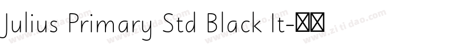 Julius Primary Std Black It字体转换